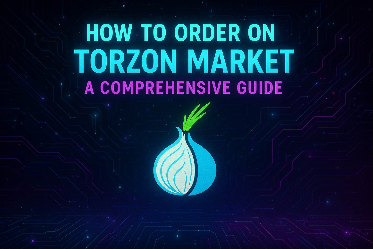 How To Order On TorZon Market: A Comprehensive Guide